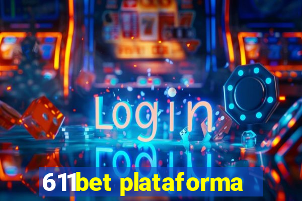 611bet plataforma